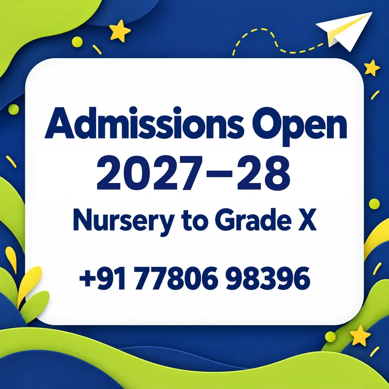 Admissions open 2027–28, Nursery to Grade X, call +91 77806 98396