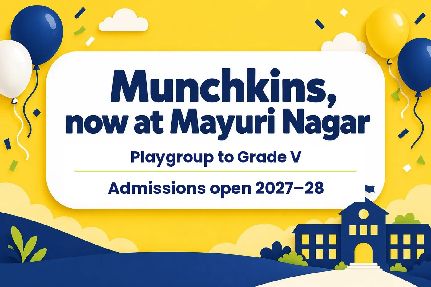 Munchkins, now at Mayuri Nagar: Playgroup to Grade V, admissions open 2027–28
